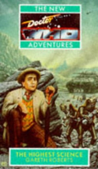 Gareth Roberts — The Highest Science (The New Adventures of Doctor Who)