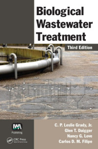 Daigger, Glen T.; Filipe, Carlos D. M.; Grady, Jr. C. P. Leslie; Love, Nancy G — Biological Wastewater Treatment, Third Edition