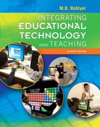 Margaret D. Roblyer; Aaron H. Doering — Integrating Educational Technology Into Teaching [with eText Access Code]