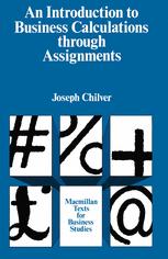 Joseph Chilver — An Introduction to Business Calculations through Assignments