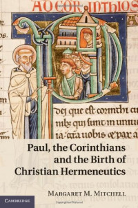 Margaret M. Mitchell — Paul, the Corinthians and the Birth of Christian Hermeneutics