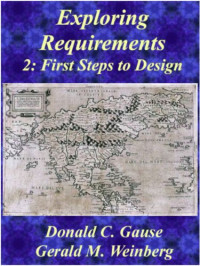 Gerald M. Weinberg — Exploring Requirements 2 Steps to Design