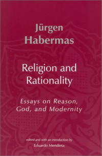 Jürgen Habermas — Religion and Rationality: Essays on Reason, God and Modernity