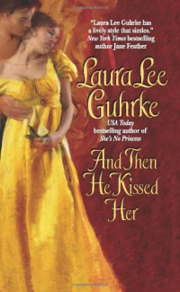 Laura Lee Guhrke — And Then He Kissed Her