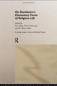 N. J. Allen (Ed.), W. S. F. Pickering (Ed.), W. Watts Miller (Ed.) — On Durkheim's Elementary Forms of Religious Life