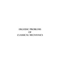 V. I Arnold, A. Avez — Ergodic Problems of Classical Mechanics (The Mathematical physics monograph series)