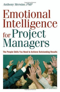 Anthony C. Mersino — Emotional Intelligence for Project Managers: The People Skills You Need to..
