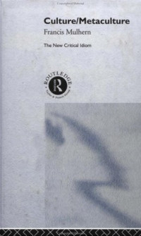 Francis Mulhern — Culture/Metaculture (New Critical Idiom)