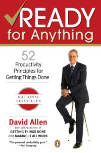 David Allen — Ready for anything: 52 productivity principles for work and life