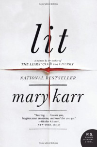 Mary Karr — Lit: A Memoir
