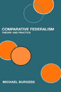 Michael Burgess — Comparative Federalism Theory and Practice