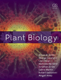 Alison M. Smith, George Coupland, Liam Dolan, Nicholas Harberd, Jonathan Jones, Cathie Martin, Robert Sablowski, Abigail Amey — Plant Biology
