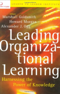 Howard Morgan, Marc J. Rosenberg, Marcia Conner — Leading Organizational Learning