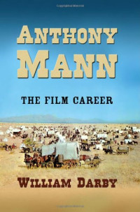 William Darby — Anthony Mann.