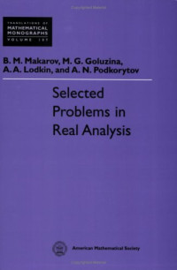 M. G. Goluzina, A. A. Lodkin, B. M. Makarov, B.M. Makarov, A.N. Podkorytov — Selected Problems in Real Analysis