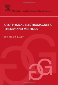 Michael S. Zhdanov (Eds.) — Geophysical Electromagnetic Theory and Methods