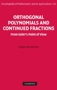 Sergey Khrushchev — Orthogonal Polynomials and Continued Fractions: From Euler's Point of View (Encyclopedia of Mathematics and its Applications)