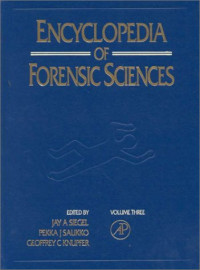 Siegel, et al — Encyclopedia of Forensic Sciences 3. Volumes