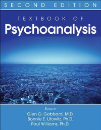 Glen O. Gabbard, Bonnie E. Litowitz, Paul Williams — Textbook of Psychoanalysis, 2nd ed.