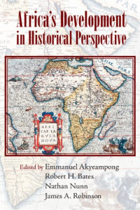 Emmanuel Akyeampong, Robert H. Bates, Nathan Nunn, James Robinson — Africa's Development in Historical Perspective
