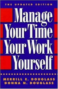 Merrill E. Douglass, Donna N. Douglass — Manage Your Time, Your Work, Yourself