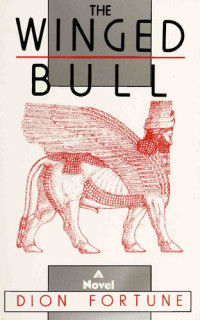 Dion Fortune — The Winged Bull