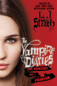 L. J. Smith — The Vampire Diaries: The Hunters: Phantom 8