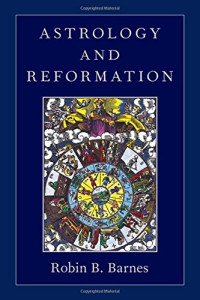Barnes, Robin Bruce — Astrology and Reformation