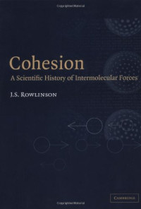 J. S. Rowlinson — Cohesion - A Scientific History of Intermolecular Forces