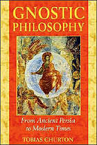 Tobias Churton — Gnostic Philosophy: From Ancient Persia to Modern Times