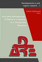 A  M  O Mohamed; UAE-Japan Symposium on Sustainable GCC Environment and Water Resources — Arid land hydrogeology : in search of a solution to a threatened resource