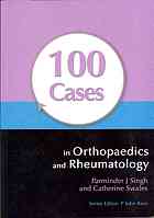 PARMINDER J SINGH — 100 Cases in Orthopaedics and Rheumatology