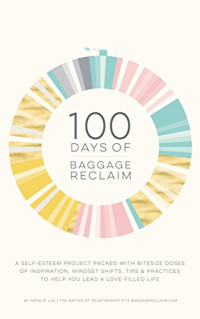 Natalie Lue — 100 Days of Baggage Reclaim: The Self-Esteem Project