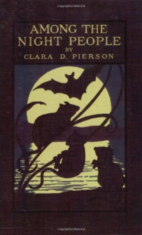 Clara Dillingham Pierson — Among the Night People