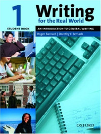 Roger Barnard, Dorothy Zemach — Writing for the Real World 1: An Introduction to General Writing Student Book
