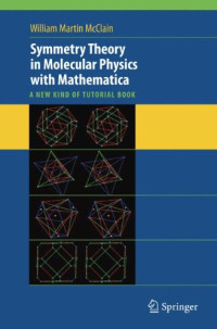 William McClain — Symmetry Theory in Molecular Physics with Mathematica: A new kind of tutorial book
