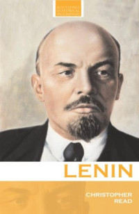 C. Read — Lenin - A Post-Soviet Re-evaluation (Routledge Historical Biographies)