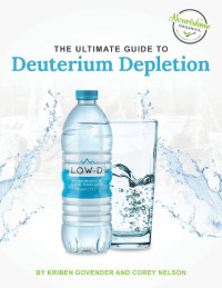Kriben Govender, Corey Nelson — The Ultimate Guide to Deuterium Depletion