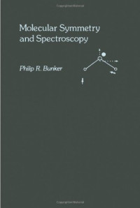 Philip Bunker (Auth.) — Molecular Symmetry and Spectroscopy