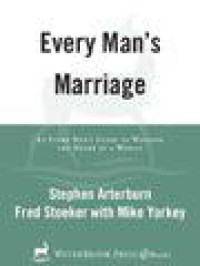 Stoeker, Fred;Yorkey, Mike;Arterburn, Stephen — Every Man's Marriage: An Every Man's Guide to Winning the Heart of a Woman
