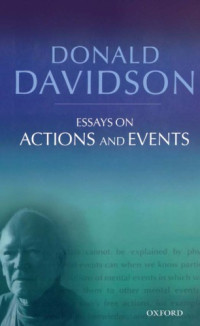 Davidson, Donald — Essays on Actions and Events Philosophical Essays Volume 1