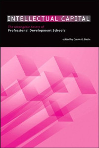 Carol G. Basile — Intellectual Capital: The Intangible Assets of Professional Development Schools