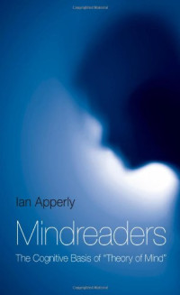 Ian Apperly — Mindreaders: The Cognitive Basis of "Theory of Mind"