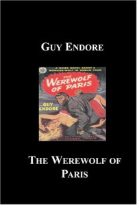 Guy Endore — The Werewolf Of Paris