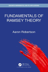Aaron Robertson — Fundamentals of Ramsey Theory