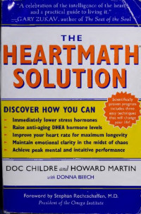 Doc Childre, Howard Martin — The HeartMath Solution: The Institute of HeartMath's Revolutionary Program for Engaging the Power of the Heart's Intelligence