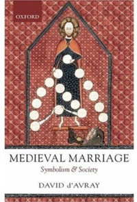 David d'Avray — Medieval Marriage. Symbolism and Society