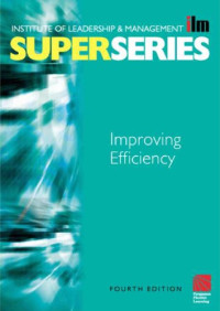 Institute of Leadership & Management (ILM) — Improving Efficiency Super Series, Fourth Edition (ILM Super Series)