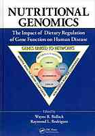 Wayne R Bidlack; Raymond L Rodriguez — Nutritional genomics : the impact of dietary regulation of gene function on human disease