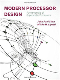 John Paul Shen, Mikko H. Lipasti — Modern Processor Design: Fundamentals of Superscalar Processors